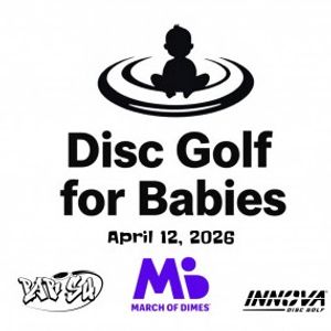 Disc Golf for Babies benefiting March of Dimes Presented by Innova Disc
