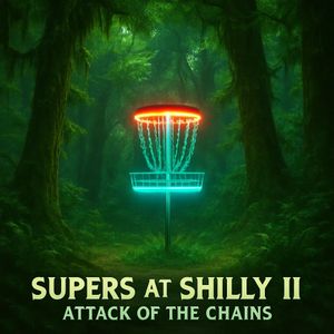 Supers at Shilly II - Attack of the Chains (Flex)