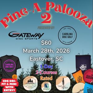 Pine-A-Palooza 2 presented by Gateway Discs and Carolina Disc Golf