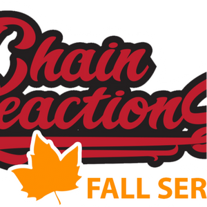Chain Reactions Fall Series #4 (Y4) @Winget