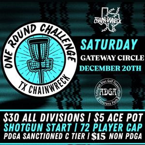 Chainwreck One Round Challenge @ Gateway (circle) III