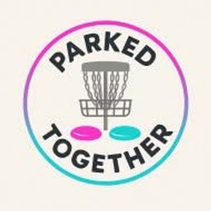 Parked together  - Parked together disc golf league