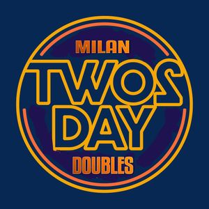 Milan Twosday Doubles
